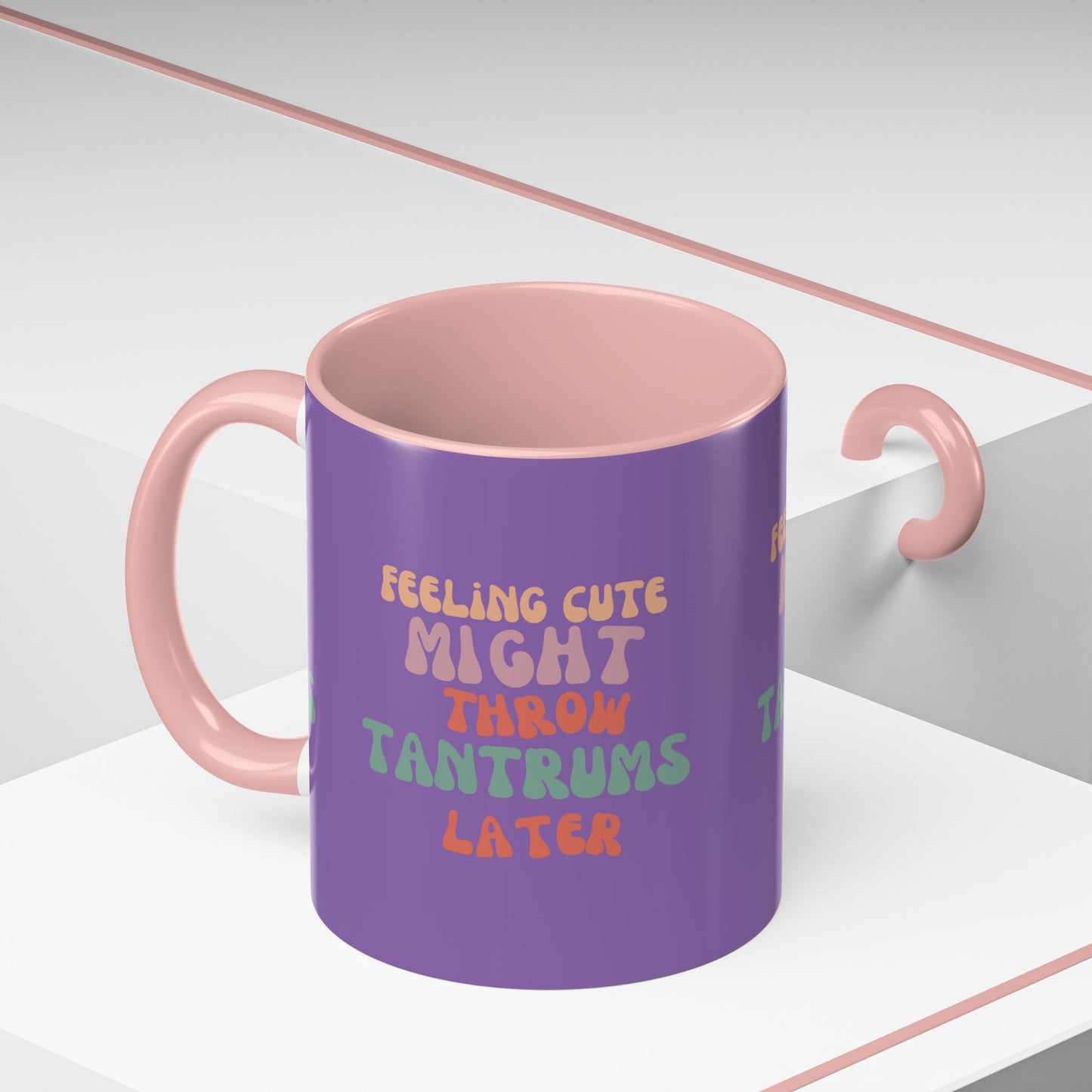 Feeling Cute Might Throw Tantrums Later SmileandLaughTees Accent Coffee Mug (11, 15oz)