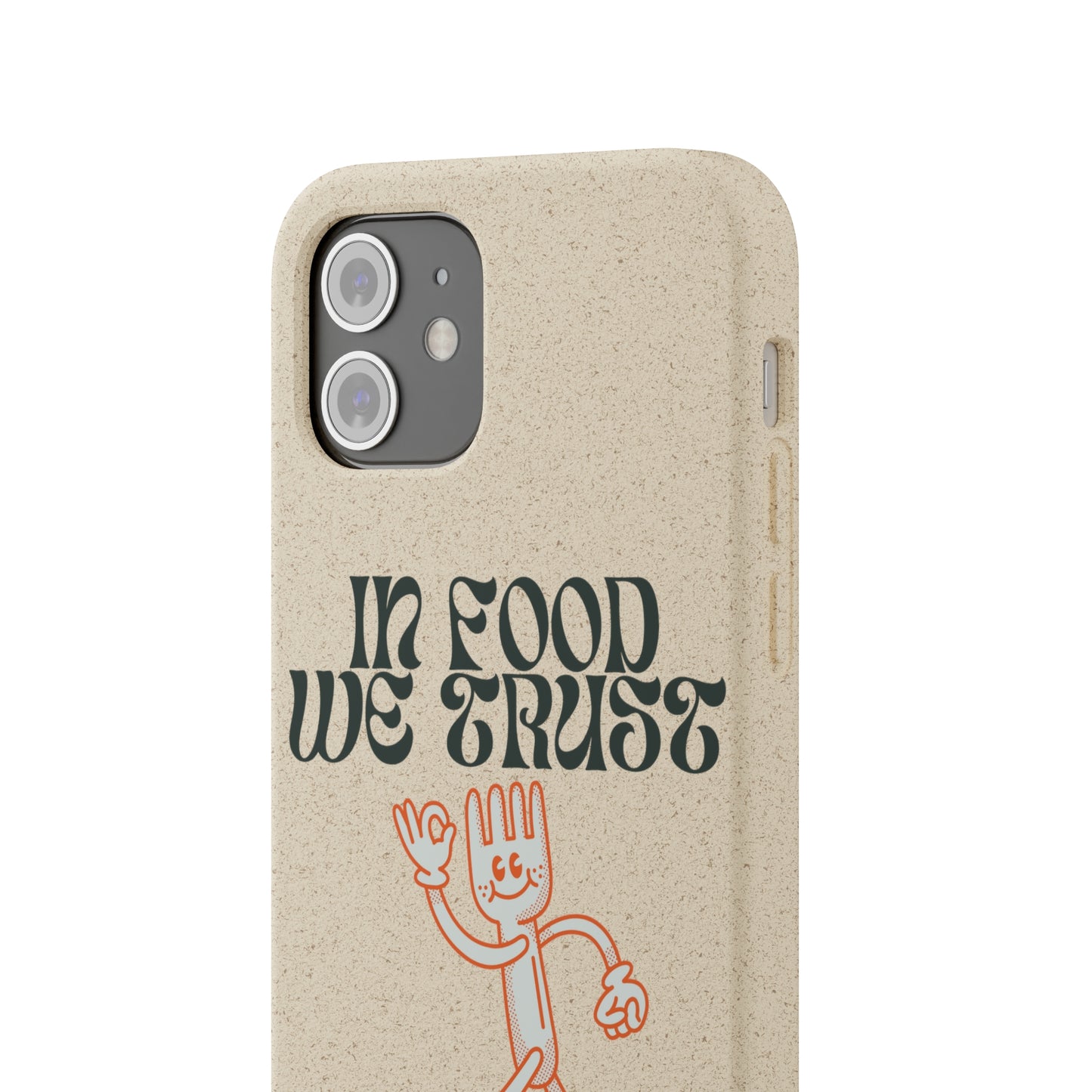 In Food We Trust SmileandLaughTees Biodegradable Cases