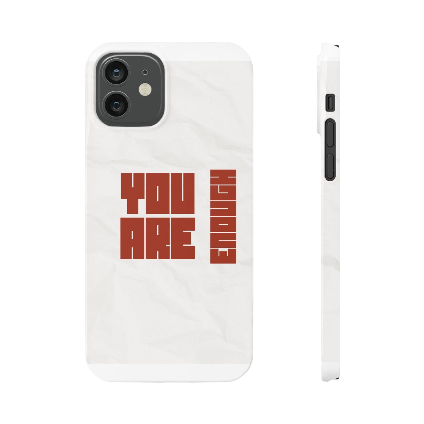 You Are Enough SmileandLaughTees Slim Phone Case