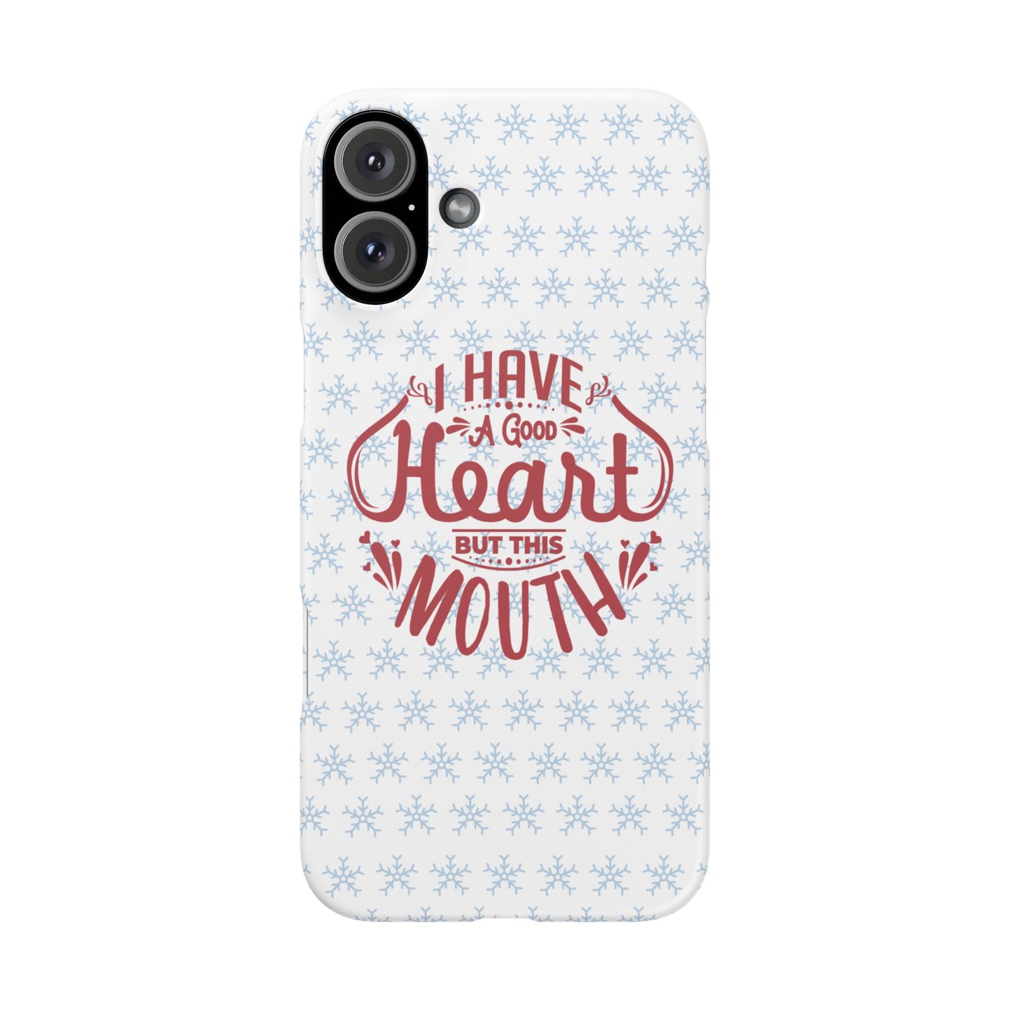 I’ve Got A Good Heart But This Mouth SmileandLaughTees Snap Phone Case