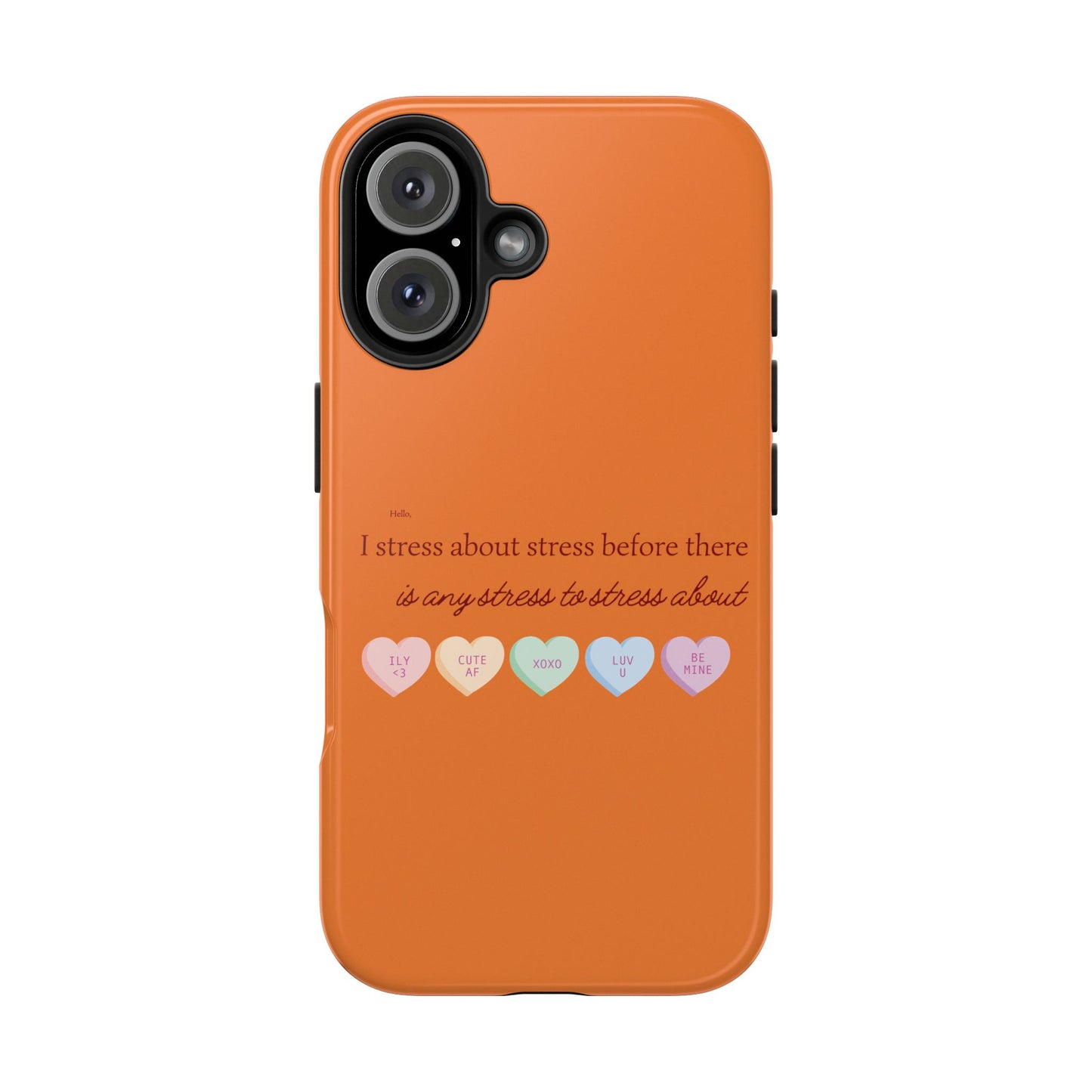 Hello, I Stress About Stress Before There Is Any Stress About SmileandLaughTees Tough Phone Case