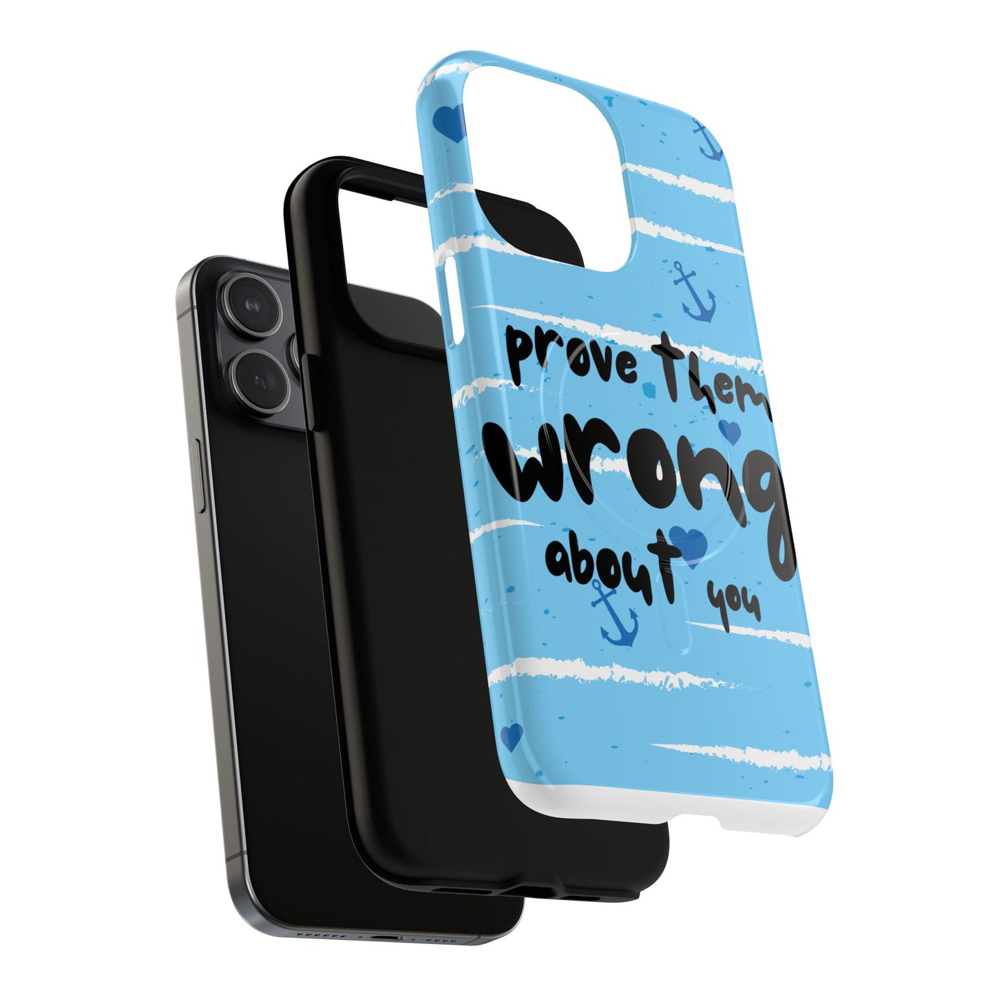 Prove Them Wrong About You SmileandLaughTeesTough Magnetic Cases