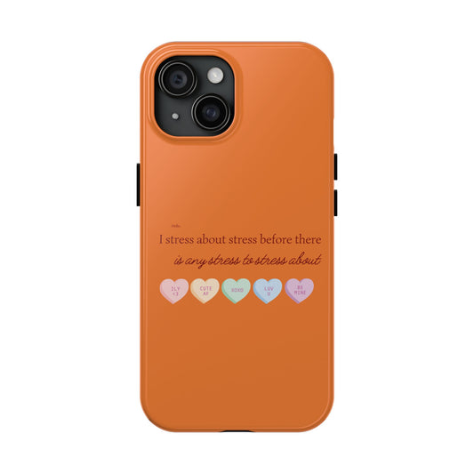 Hello, I Stress About Stress Before There Is Any Stress About SmileandLaughTees Tough Phone Case