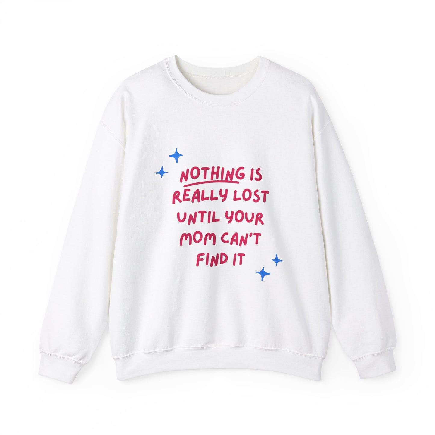 Nothing is Really Lost Until Your Mom Cant Find It SmileandLaughTees Unisex Heavy Blend™ Crewneck Sweatshirt