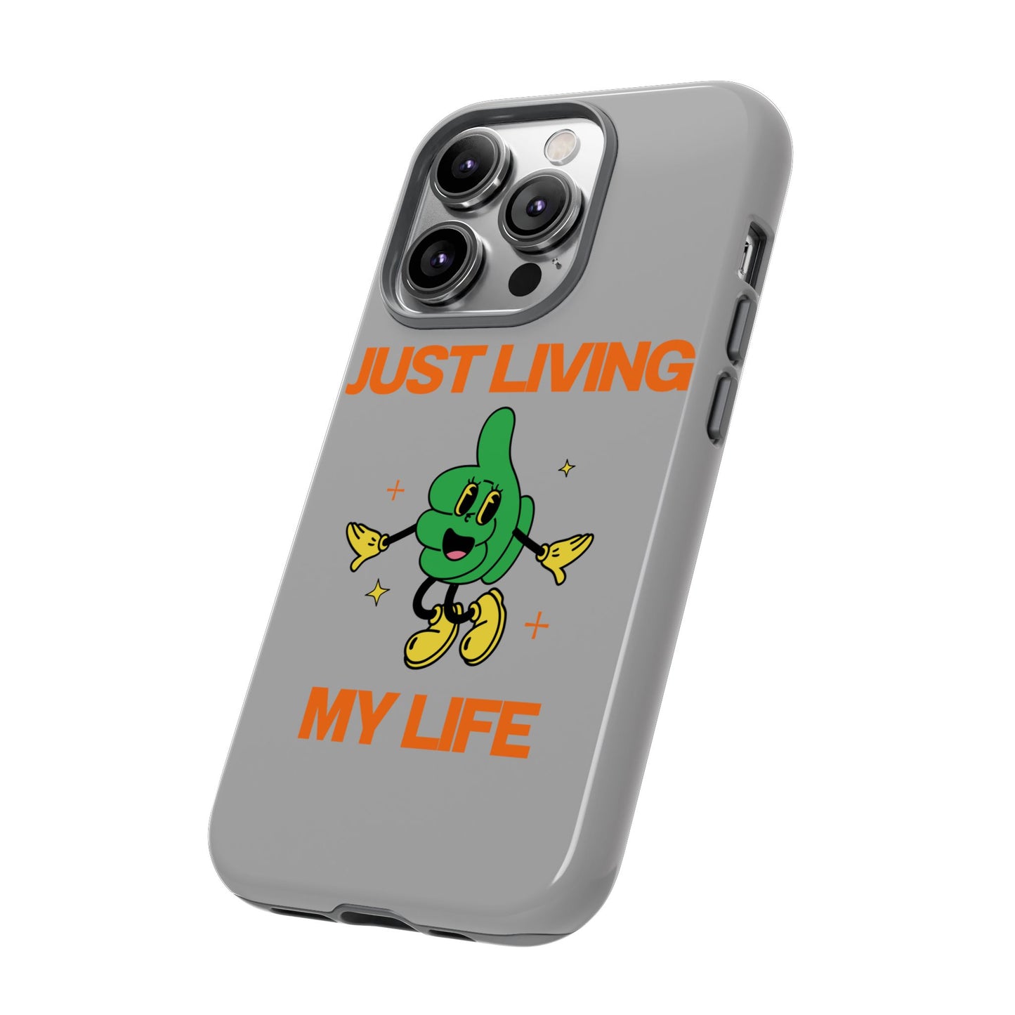 Just Living My Life SmileandLaughTees Tough Phone Case