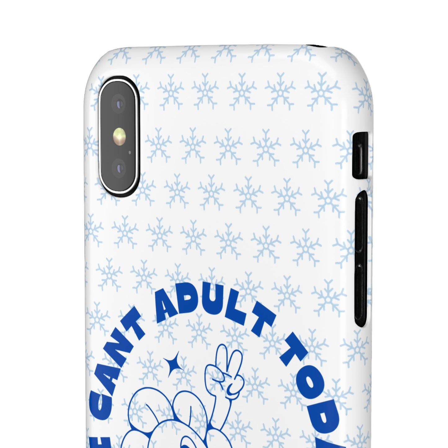 I Cant Adult Today SmileandLaughTees Snap Phone Case