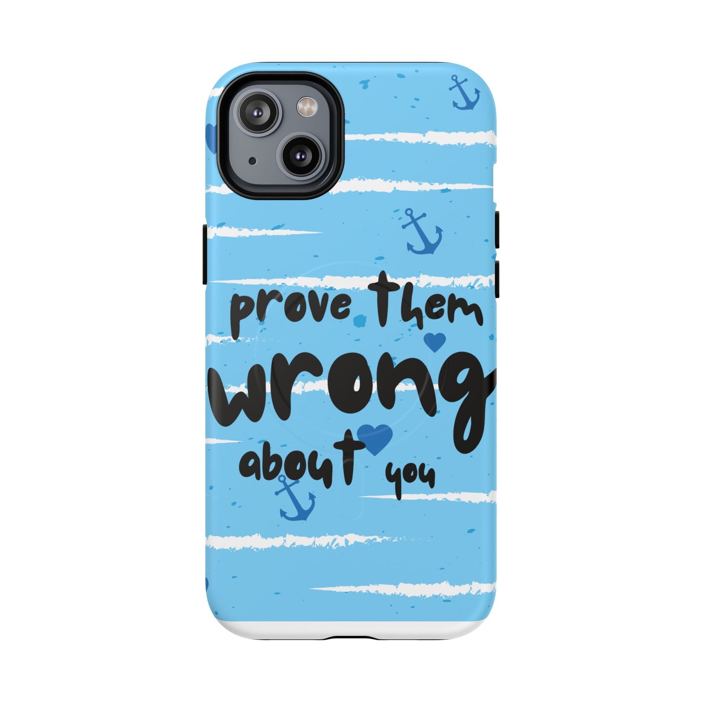 Prove Them Wrong About You SmileandLaughTeesTough Magnetic Cases