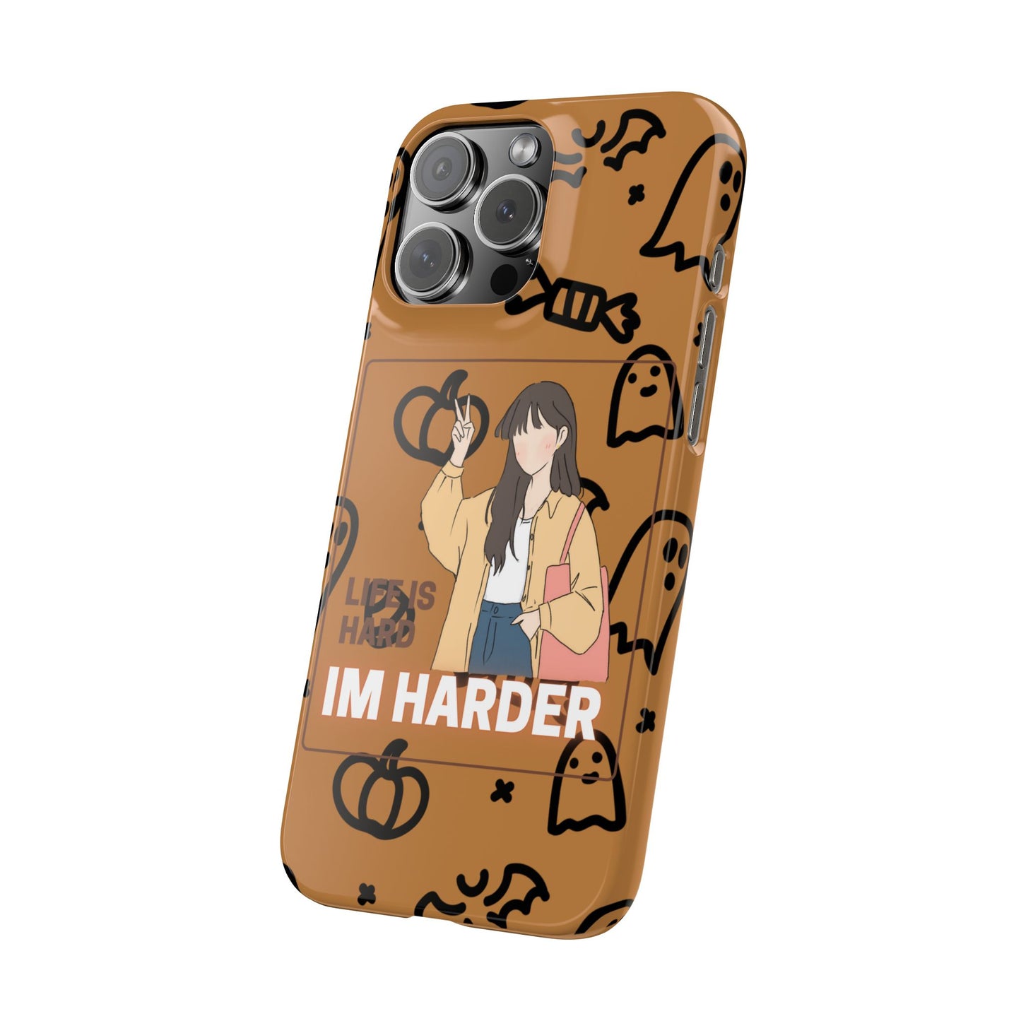 Life Is Hard Im Harder  SmileandLaughTees Slim Phone Case