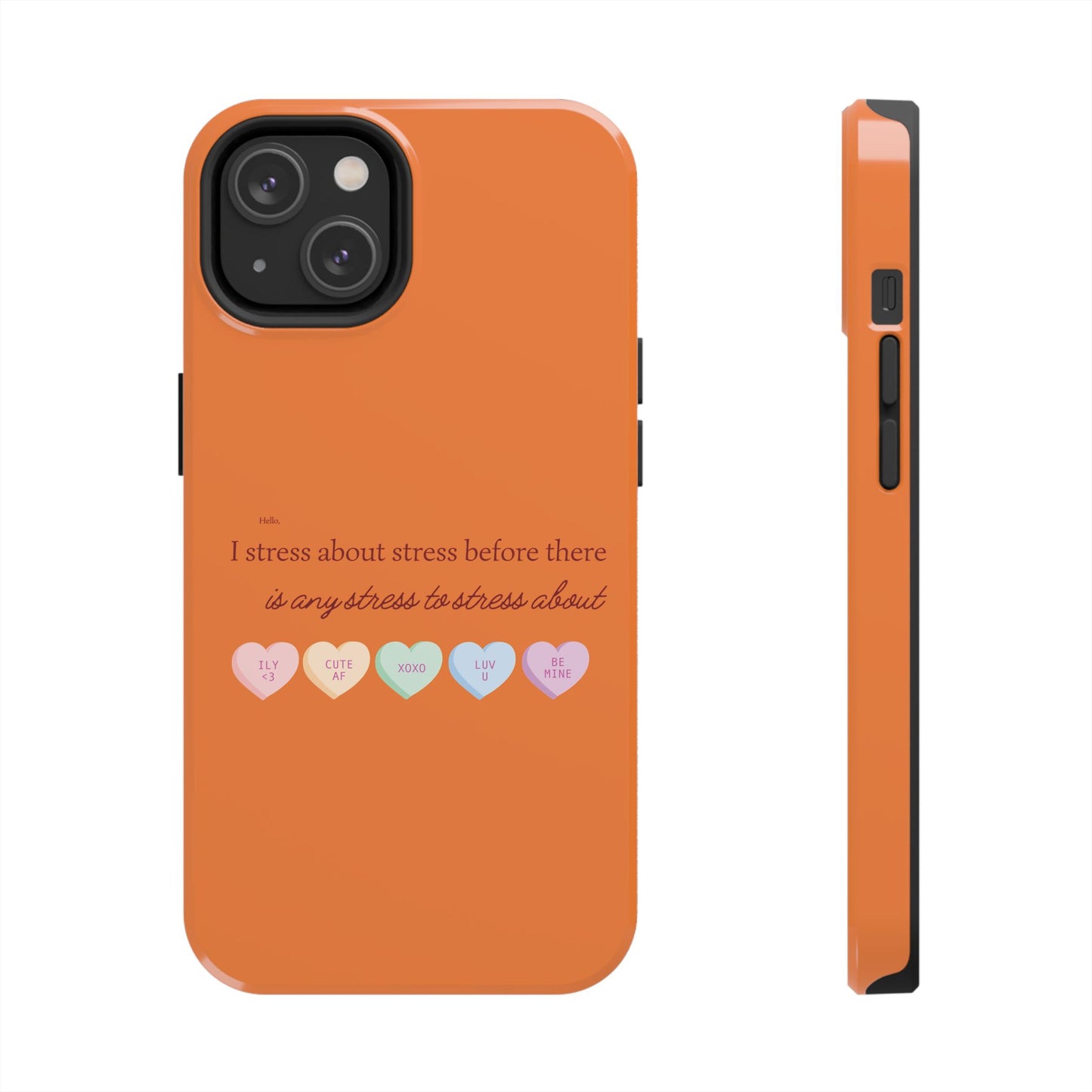 Hello, I Stress About Stress Before There Is Any Stress About SmileandLaughTees Tough Phone Case