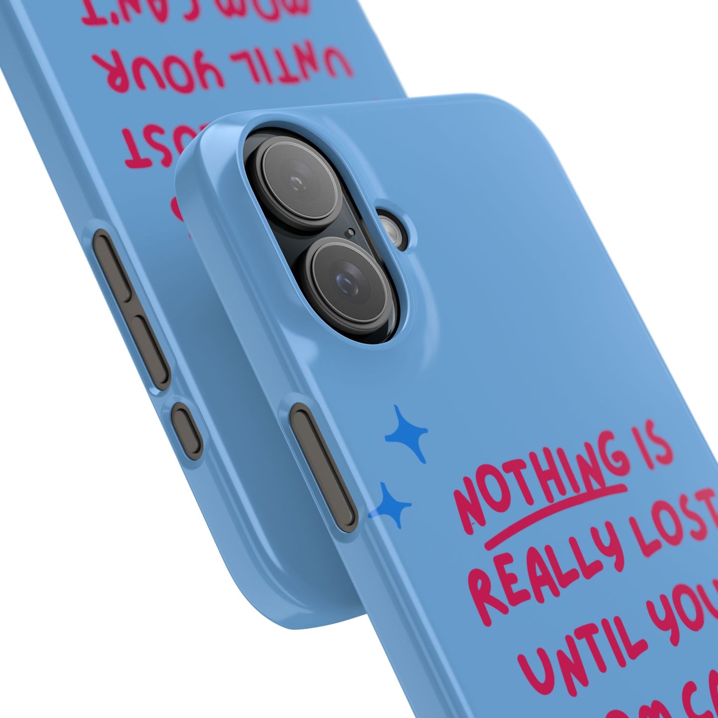 Nothing is Really Lost Until Your Mom Cant Find It SmileandLaughTees Slim Phone Case