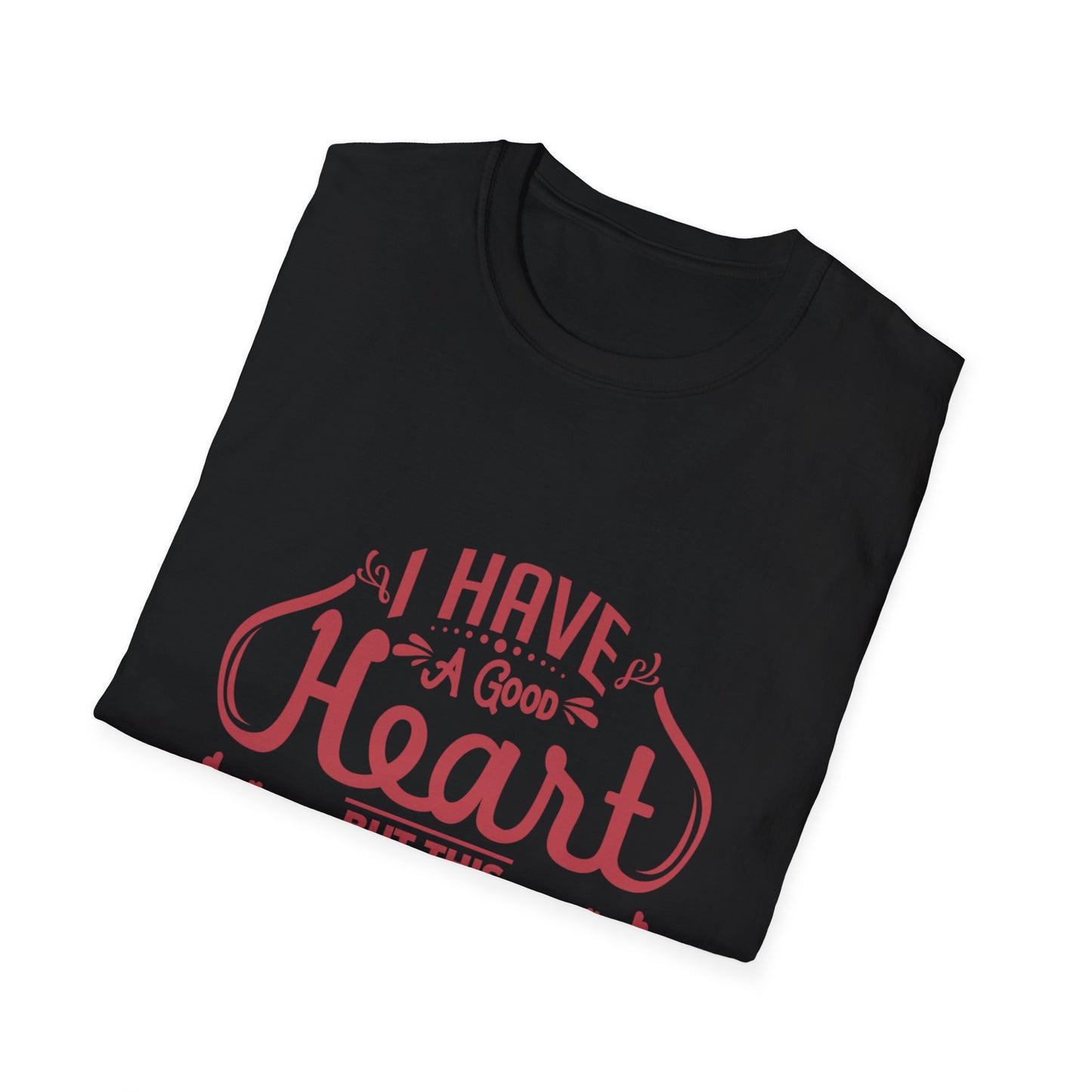 I Have A Good Heart But This Mouth SmileandLaughTees Unisex Softstyle T-Shirt