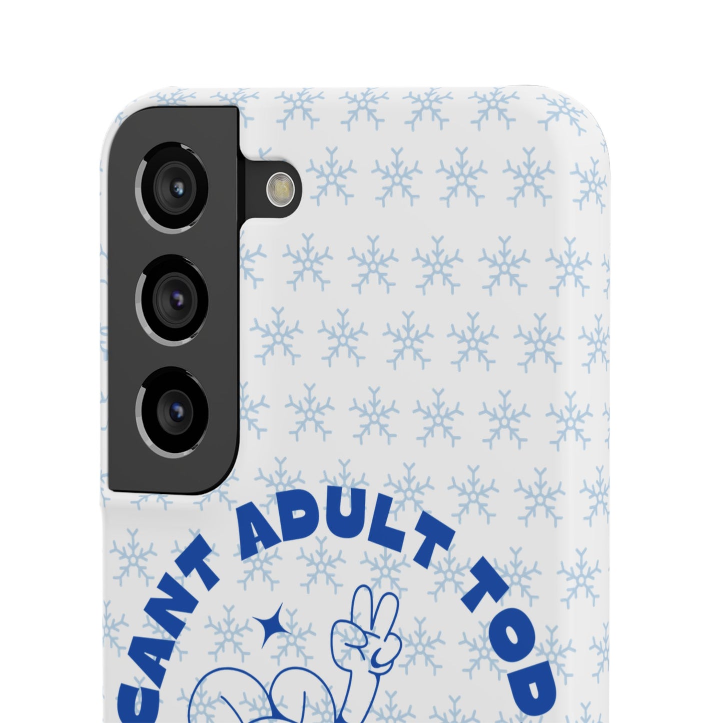 I Cant Adult Today SmileandLaughTees Snap Phone Case