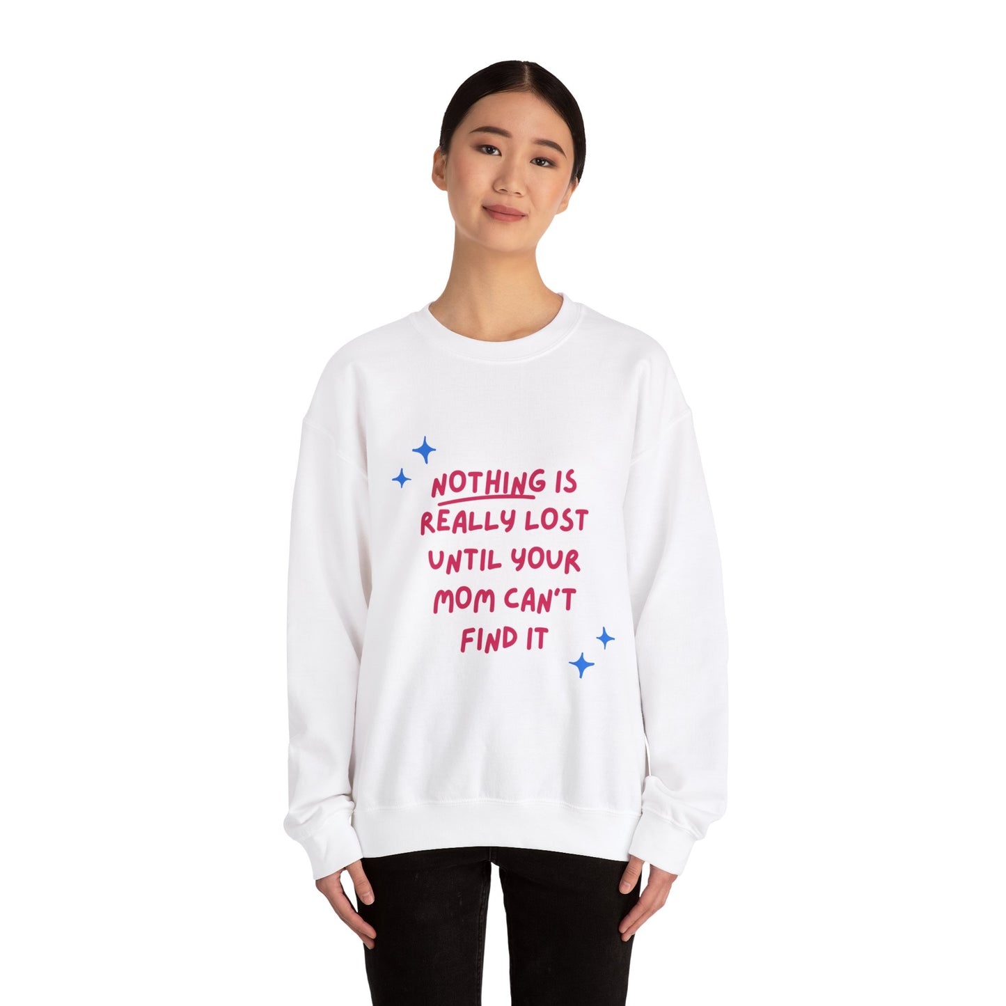 Nothing is Really Lost Until Your Mom Cant Find It SmileandLaughTees Unisex Heavy Blend™ Crewneck Sweatshirt