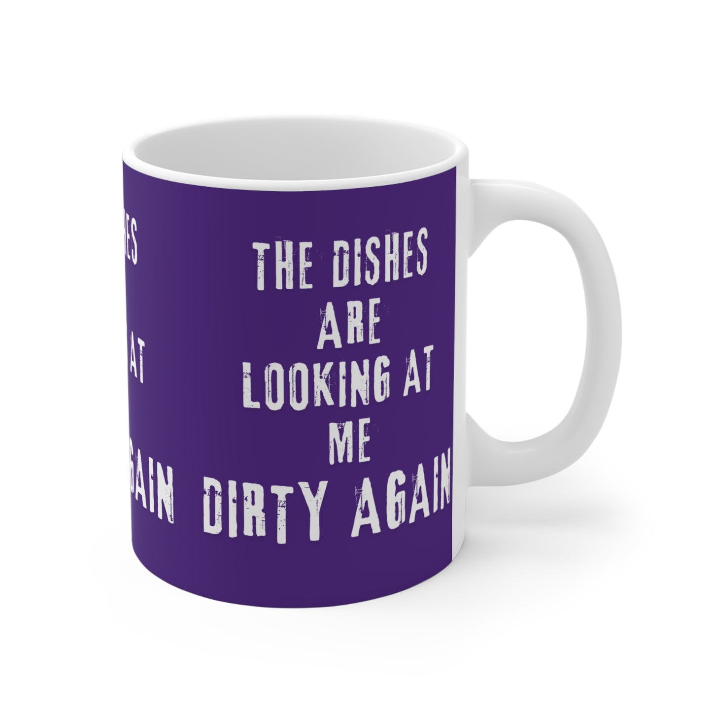 The Dishes Looking At Me Dirty Again SmileandLaughTees Mug 11oz