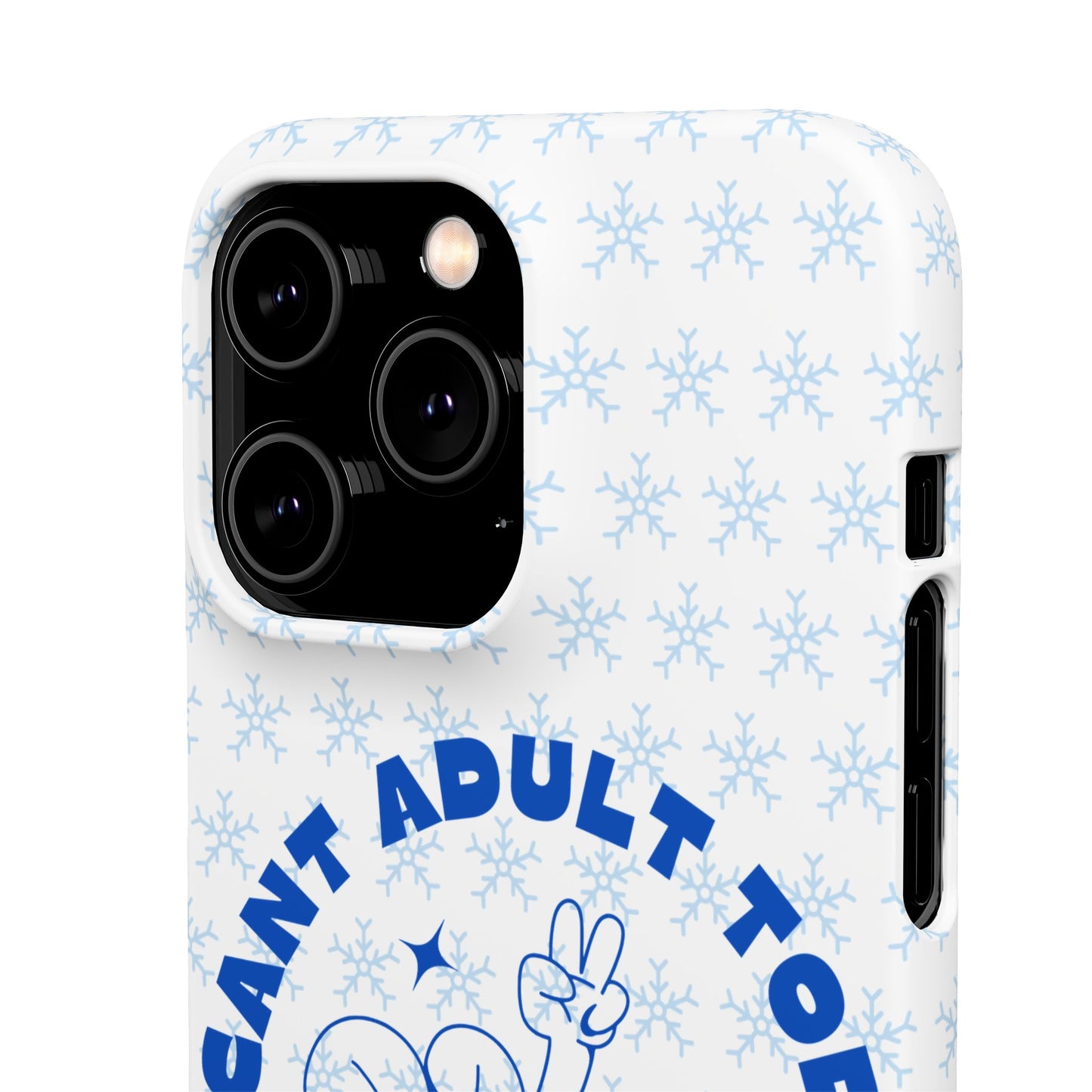 I Cant Adult Today SmileandLaughTees Snap Phone Case