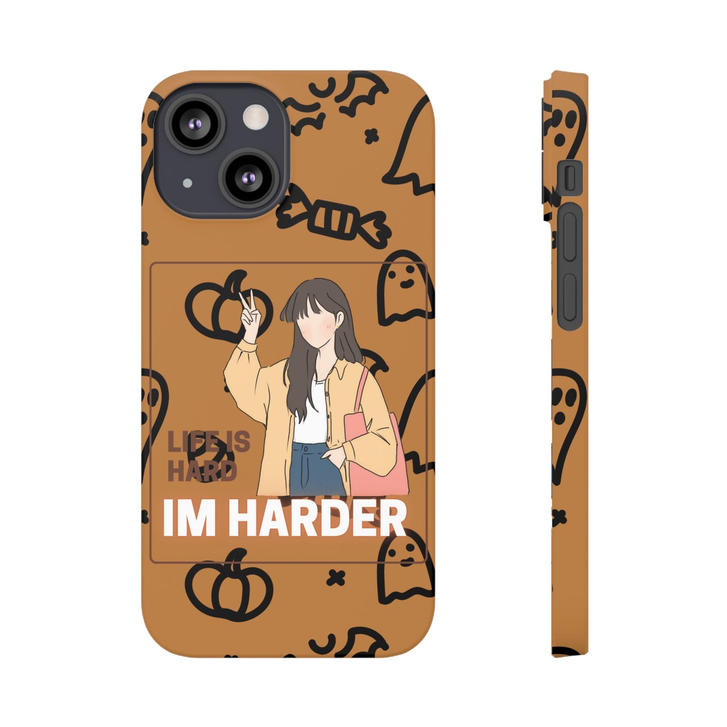 Life Is Hard Im Harder  SmileandLaughTees Slim Phone Case