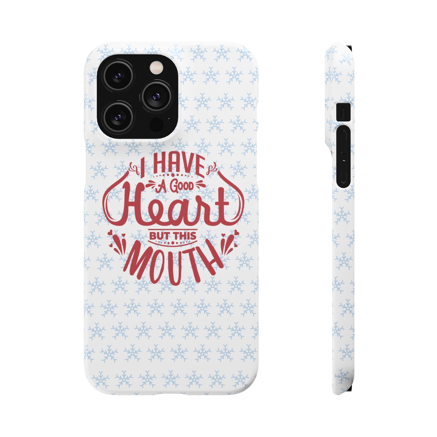 I’ve Got A Good Heart But This Mouth SmileandLaughTees Snap Phone Case