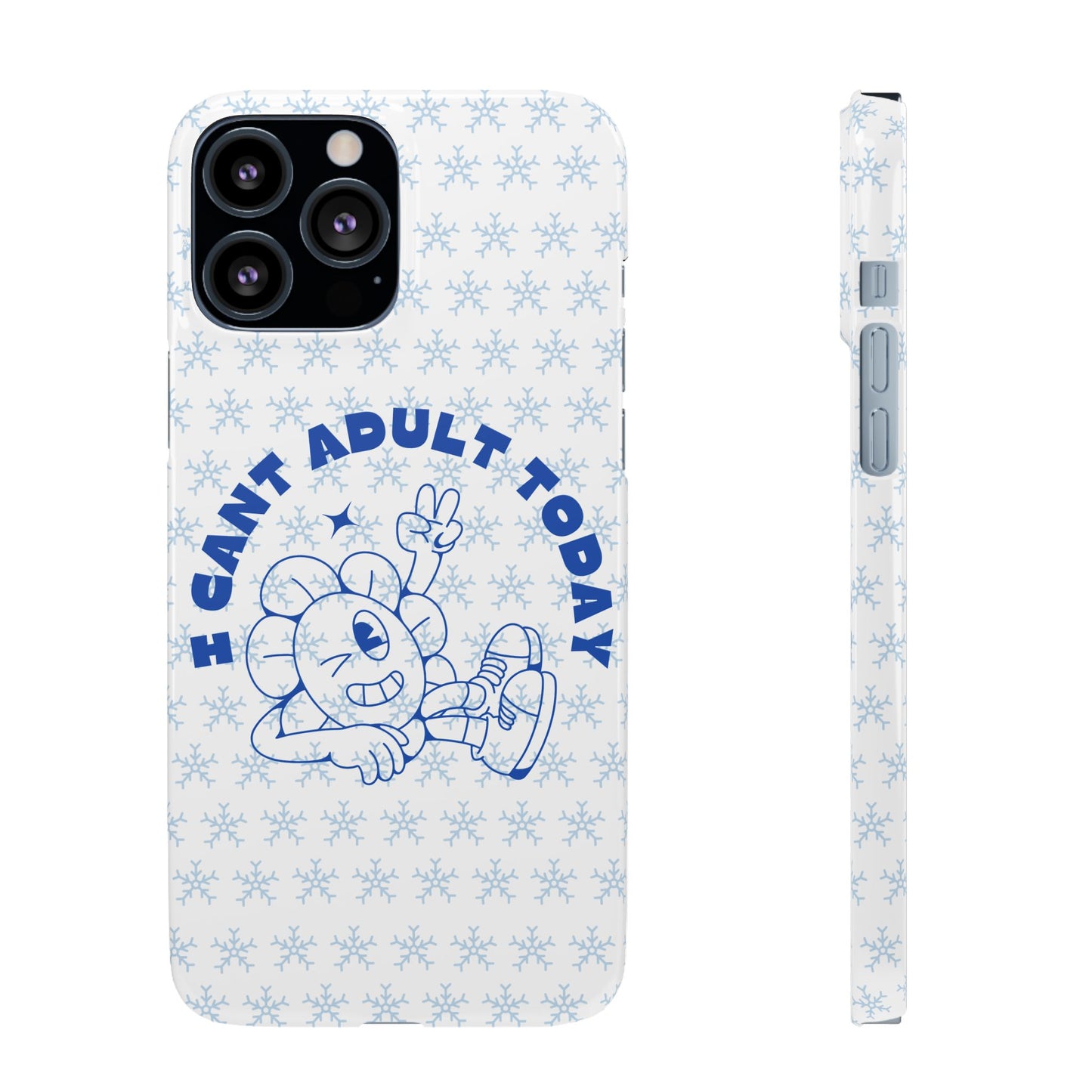 I Cant Adult Today SmileandLaughTees Snap Phone Case