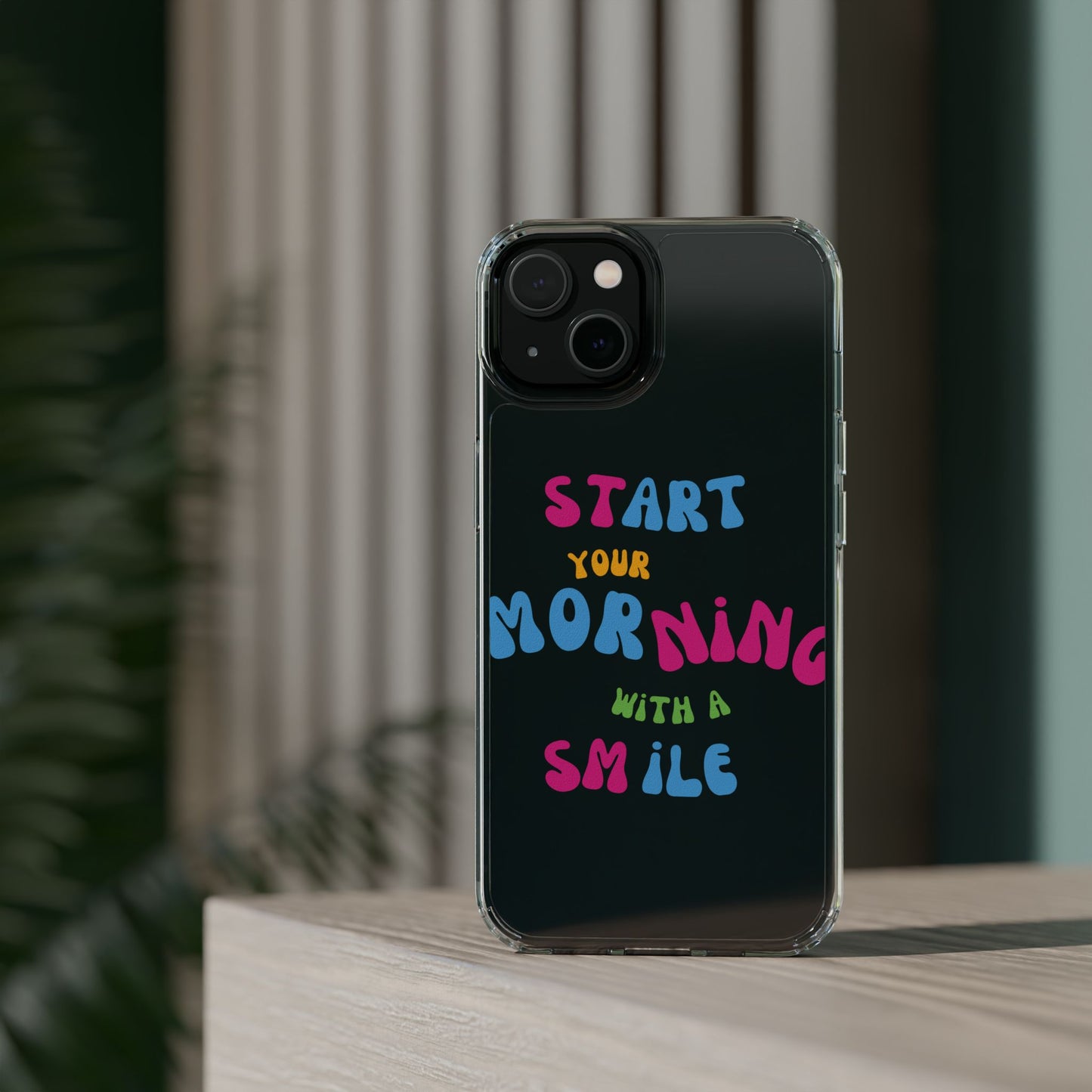 Start Your Morning With A Smile SmileandLaughTees Clear Phone Case