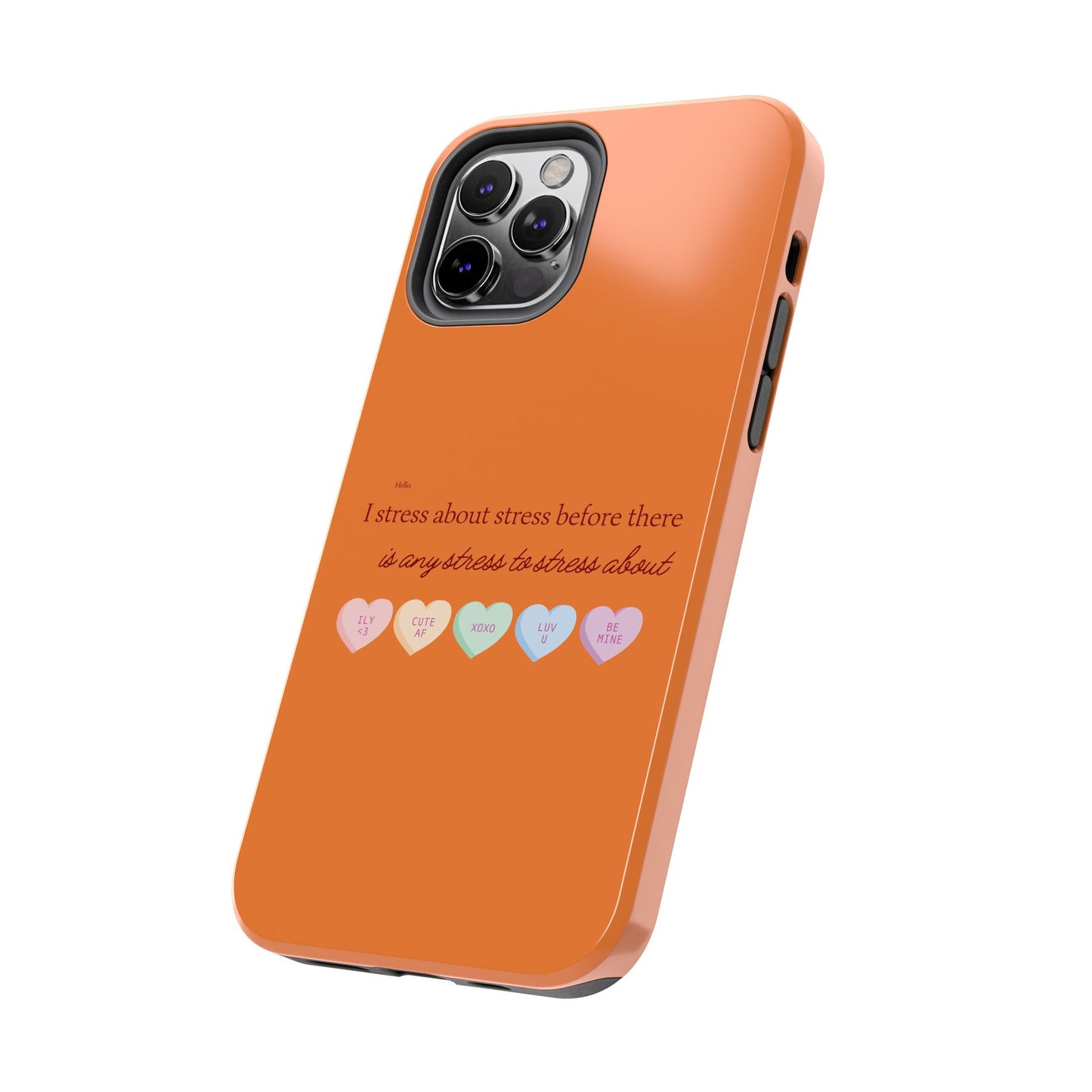 Hello, I Stress About Stress Before There Is Any Stress About SmileandLaughTees Tough Phone Case