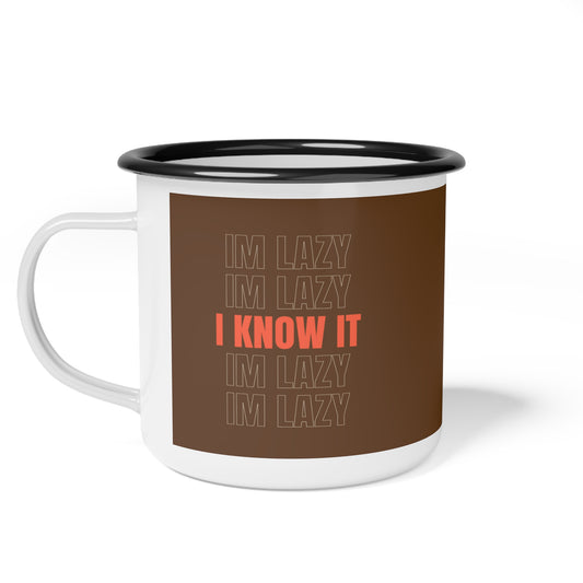 Im Lazy I know It SmileandLaughTees Enamel Camp Cup