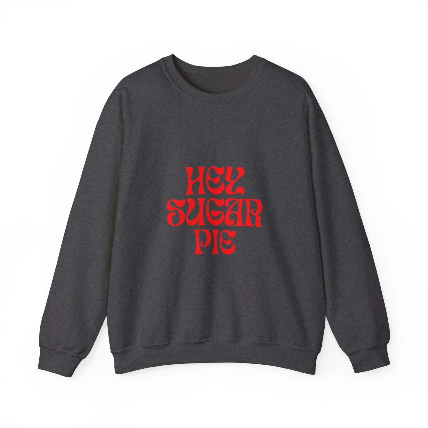 Hey Sugar Pie SmileandLaughTees Unisex Heavy Blend™ Crewneck Sweatshirt