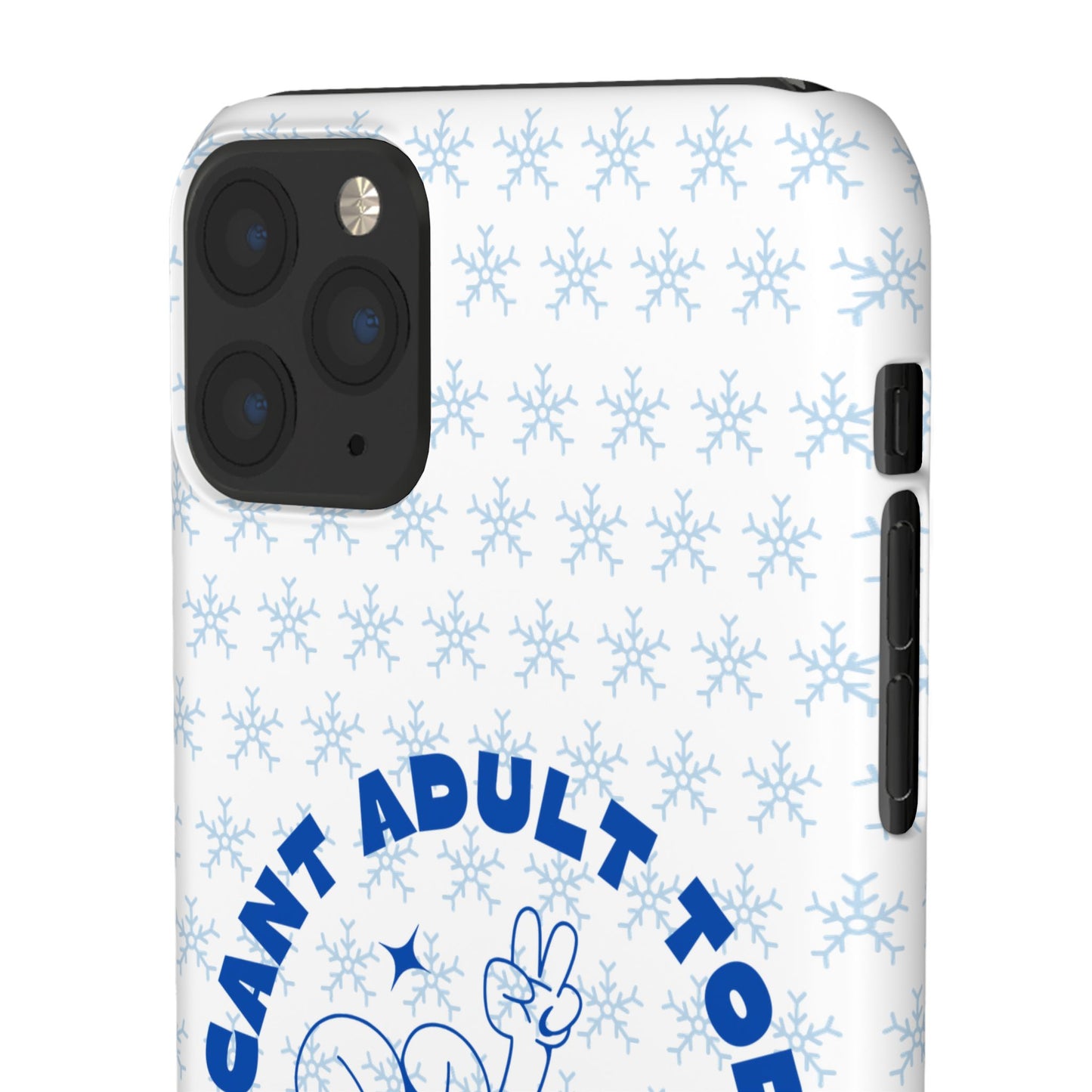 I Cant Adult Today SmileandLaughTees Snap Phone Case