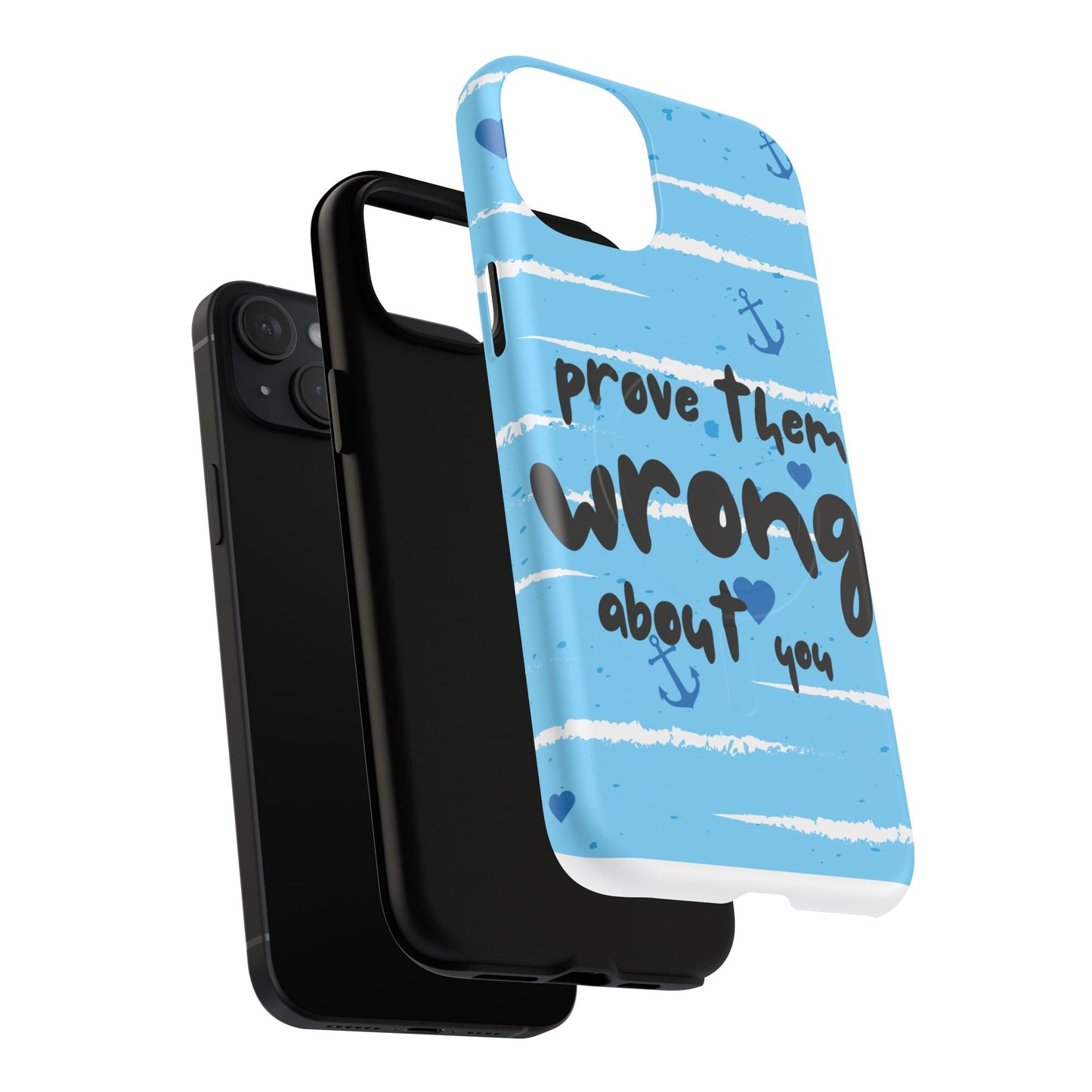 Prove Them Wrong About You SmileandLaughTeesTough Magnetic Cases