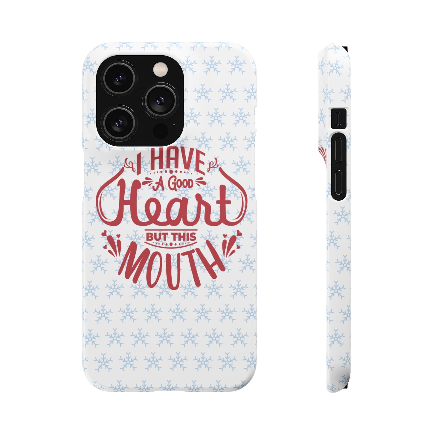 I’ve Got A Good Heart But This Mouth SmileandLaughTees Snap Phone Case