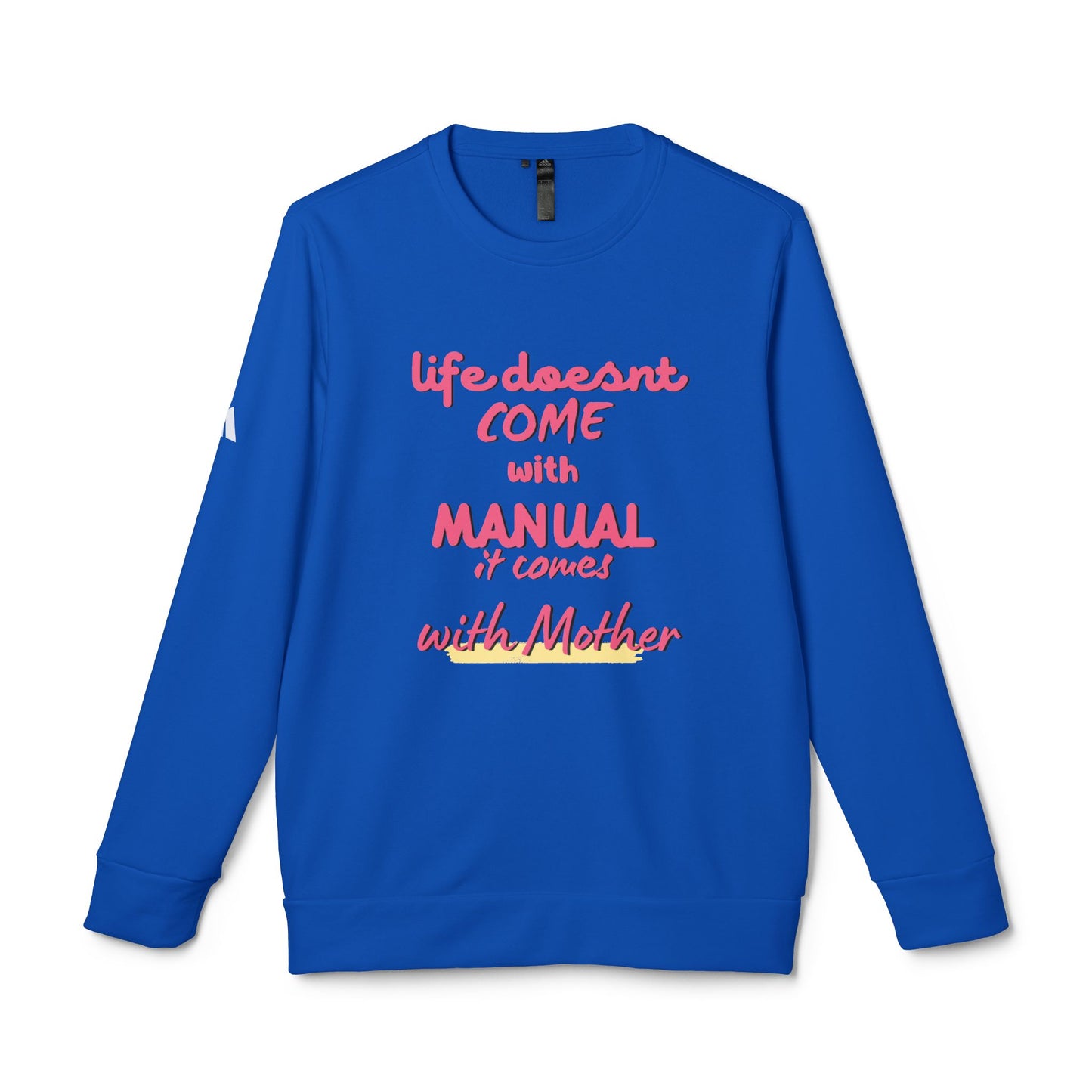 Life Doesn't Come With Manual It Comes With Mother SmileandLaughTees adidas Unisex Fleece Crewneck Sweatshirt