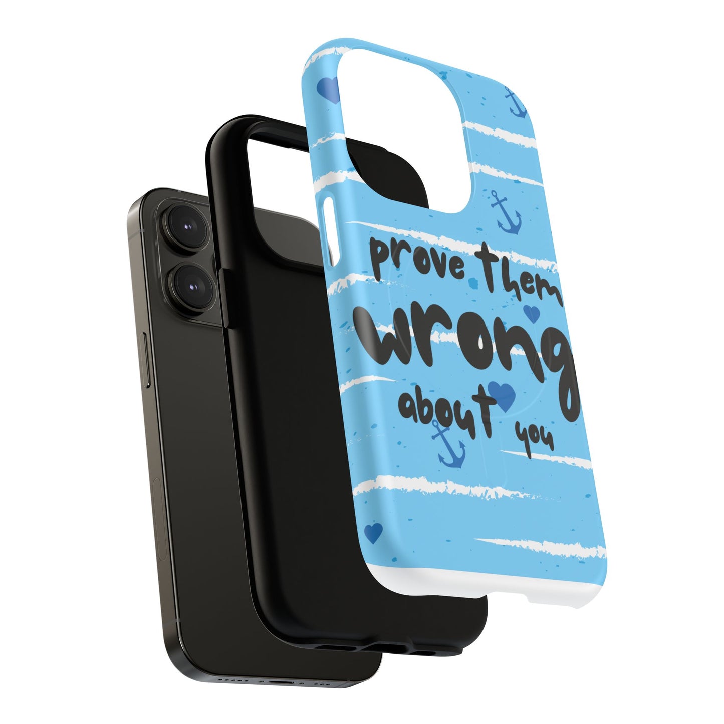 Prove Them Wrong About You SmileandLaughTeesTough Magnetic Cases