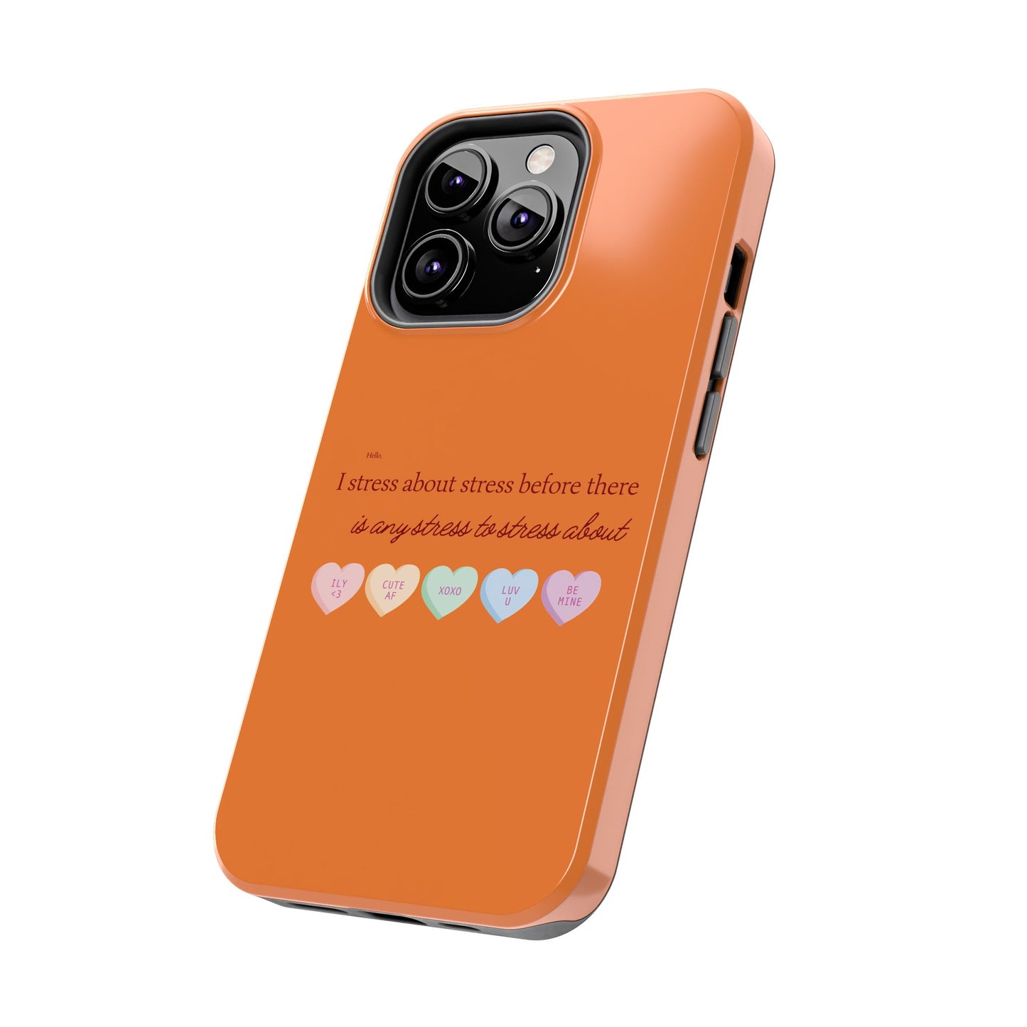 Hello, I Stress About Stress Before There Is Any Stress About SmileandLaughTees Tough Phone Case