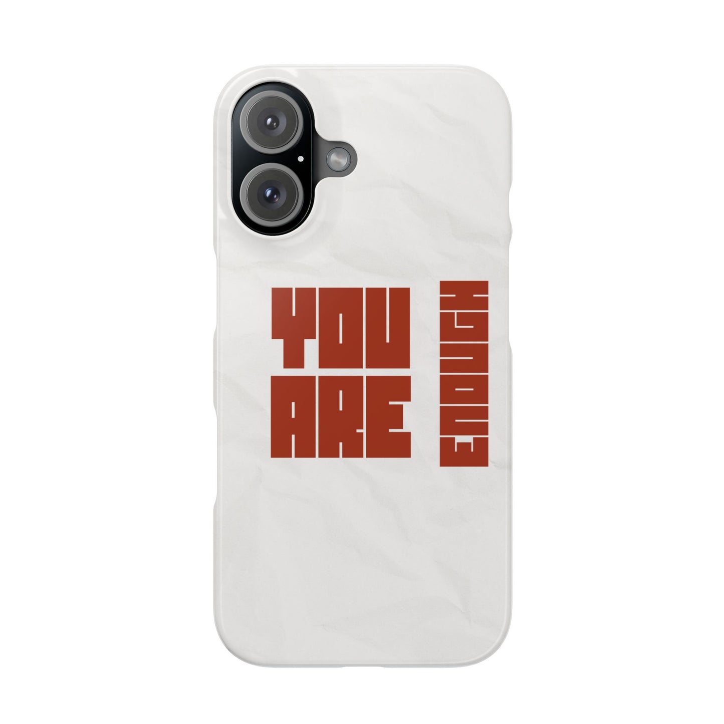 You Are Enough SmileandLaughTees Slim Phone Case