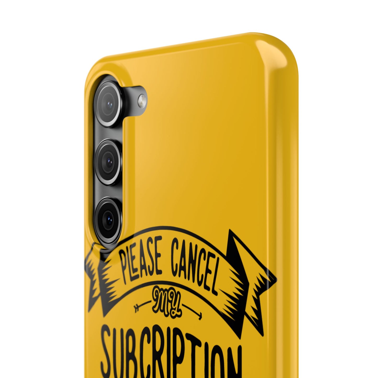 Please Cancel My Subscription To Your Issues SmileandLaughTees Slim Phone Case