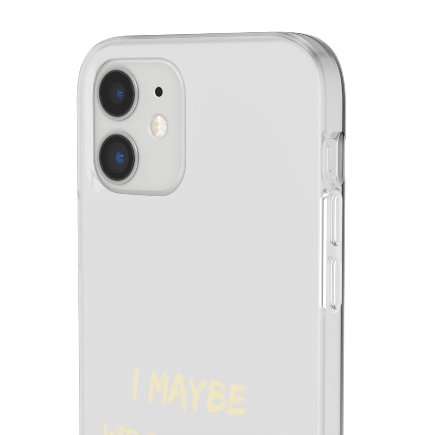 I Maybe Wrong But I Doubt It SmileandLaughTees Phone Case