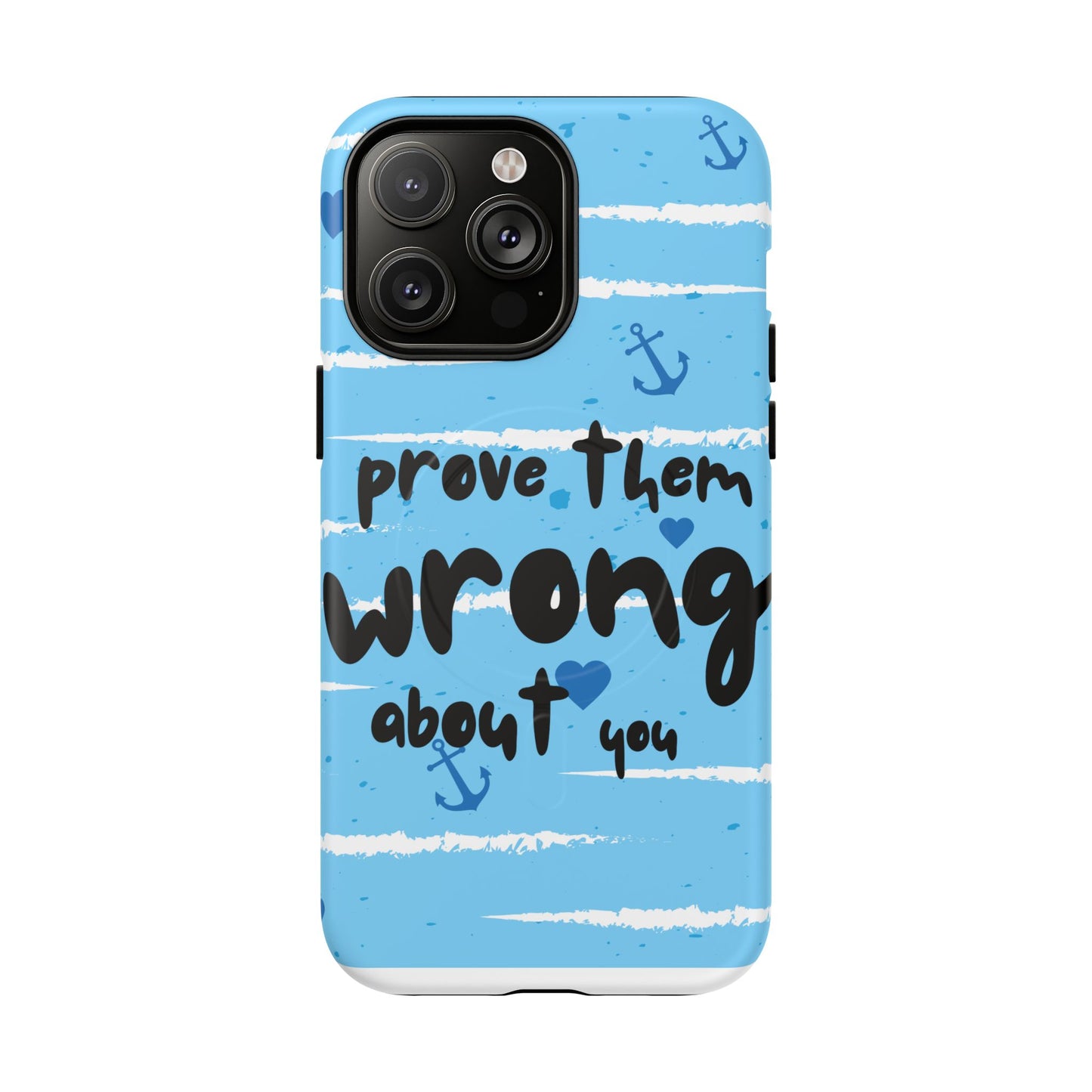 Prove Them Wrong About You SmileandLaughTeesTough Magnetic Cases