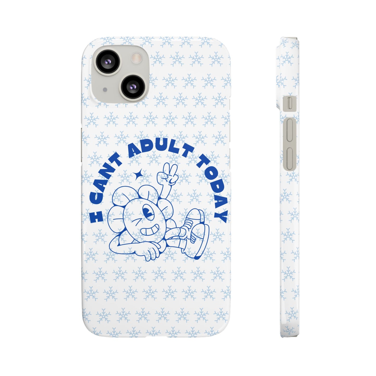 I Cant Adult Today SmileandLaughTees Snap Phone Case