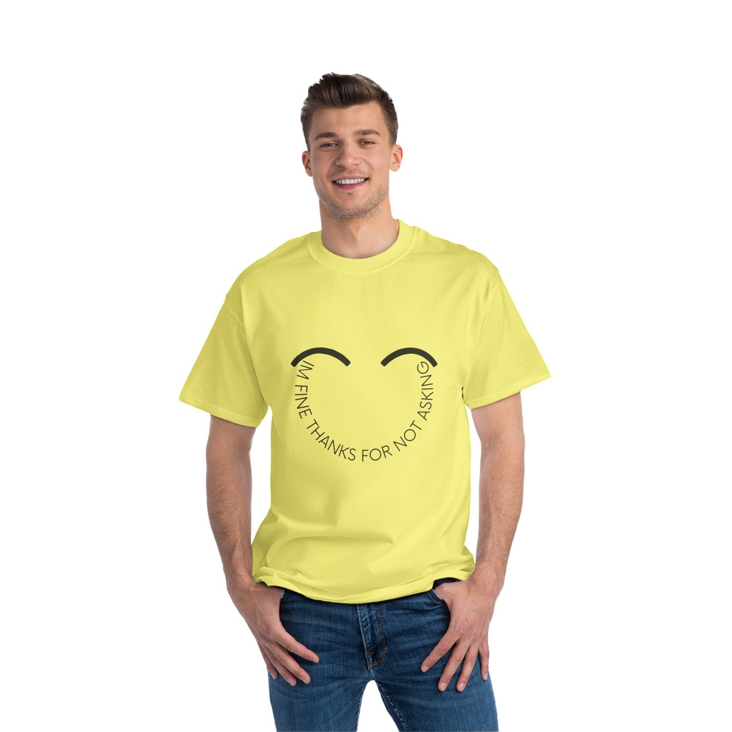 Im Fine Thanks for not Asking SmileandLaughTees Beefy-T®  Short-Sleeve T-Shirt