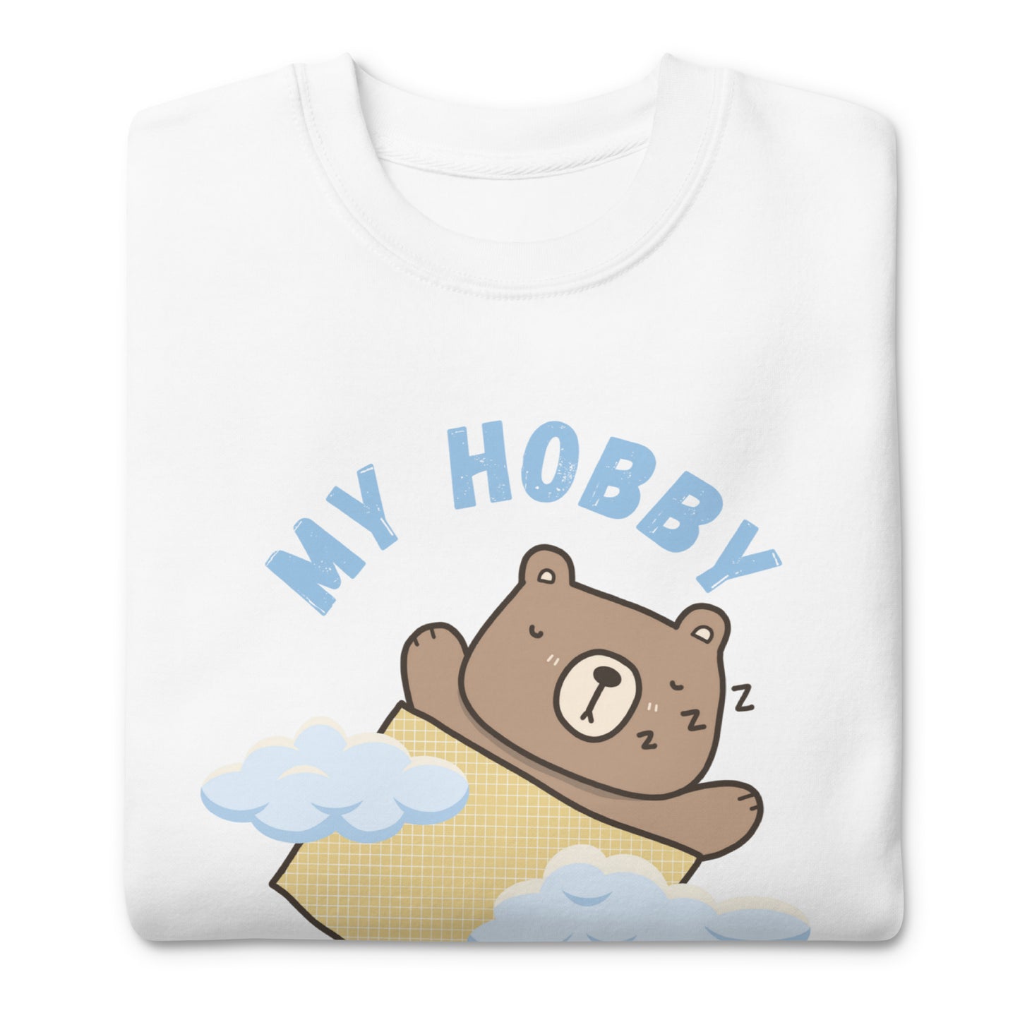 My Hobby is Sleeping SmileandLaughTees Unisex Premium Sweatshirt